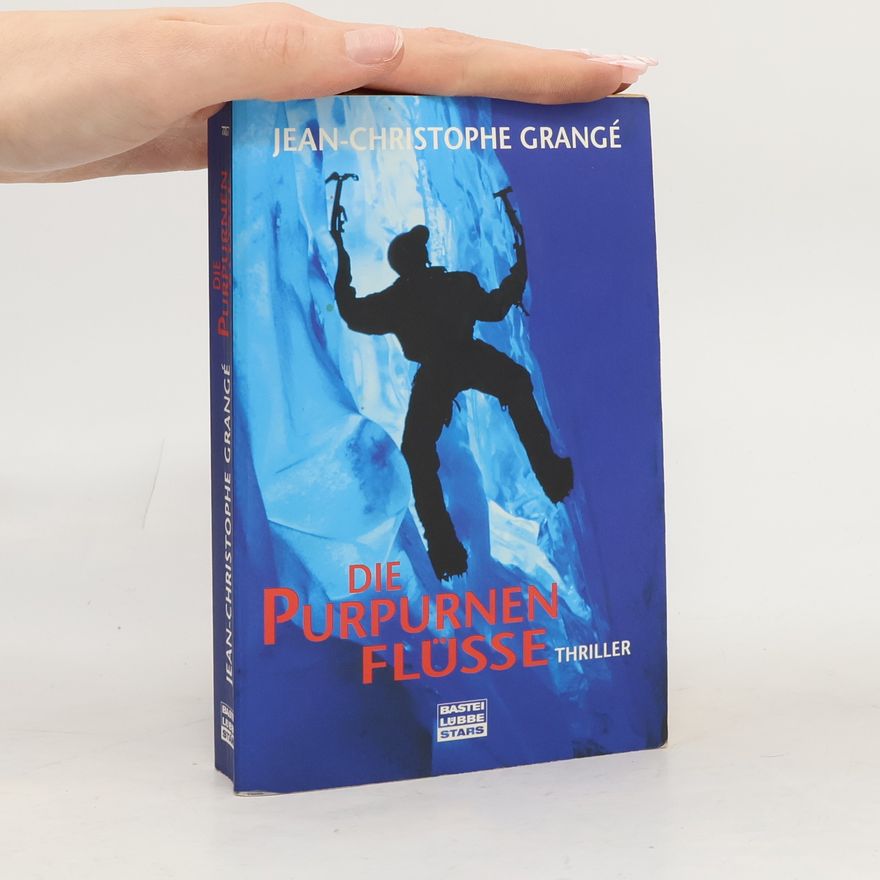 Jean-Christophe Grangé Die purpurnen Flüsse