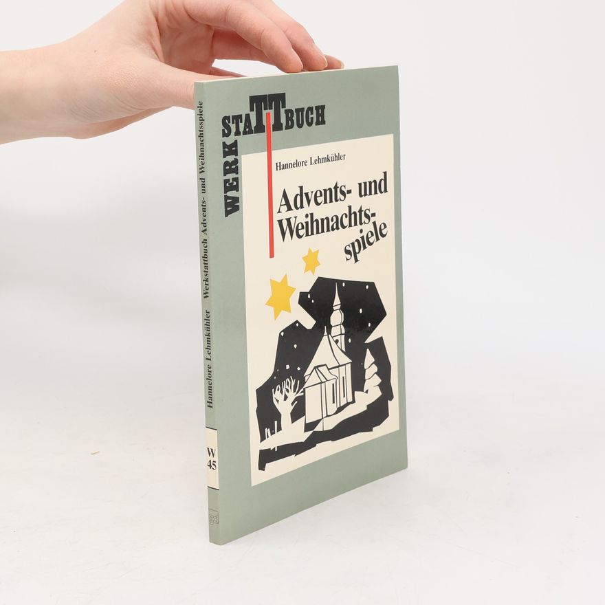Hannelore Lehmkühler Werkstattbuch Advents- und Weihnachtsspiele