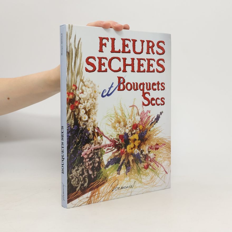 Monique Arnold Fleurs séchées et bouquets secs