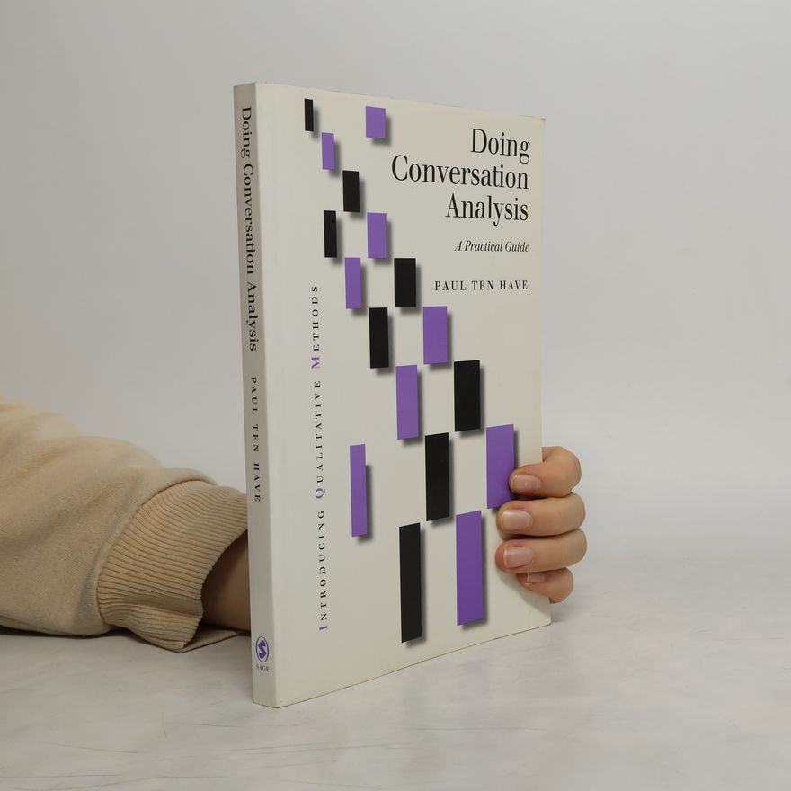 Paul ten Have Doing conversation analysis : a practical guide
