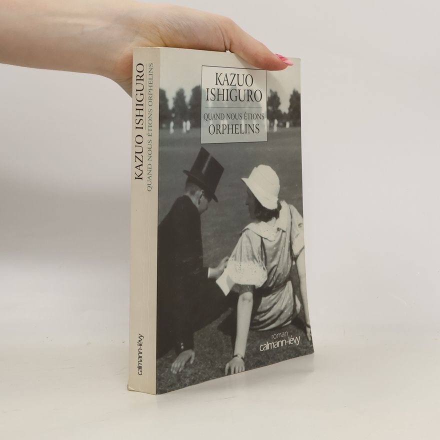 Kazuo Ishiguro Quand nous étions orphelins
