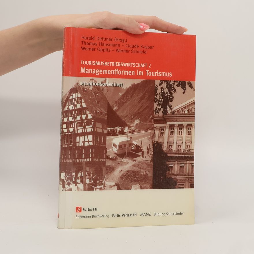 Werner Schneid Tourismusbetriebswirtschaft - 2: Managementformen im Tourismus
