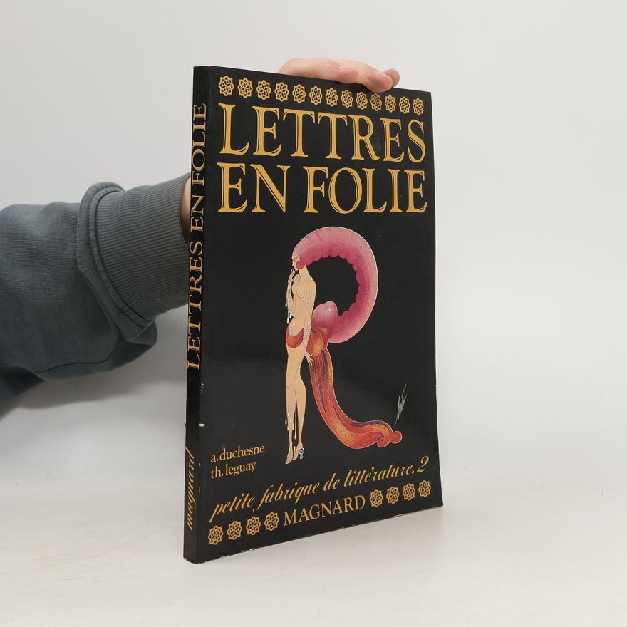 Thierry Leguay Lettres en folie. Petite fabrique de littérature 2