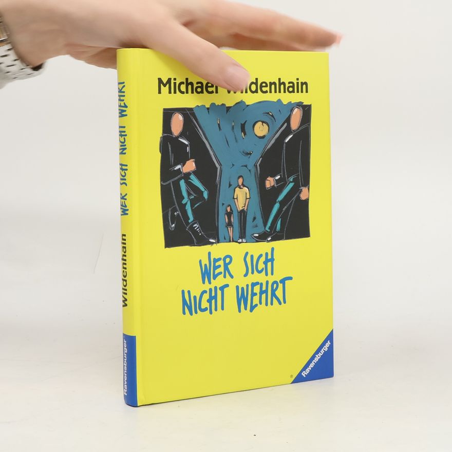 Michael Wildenhain Wer sich nicht wehrt