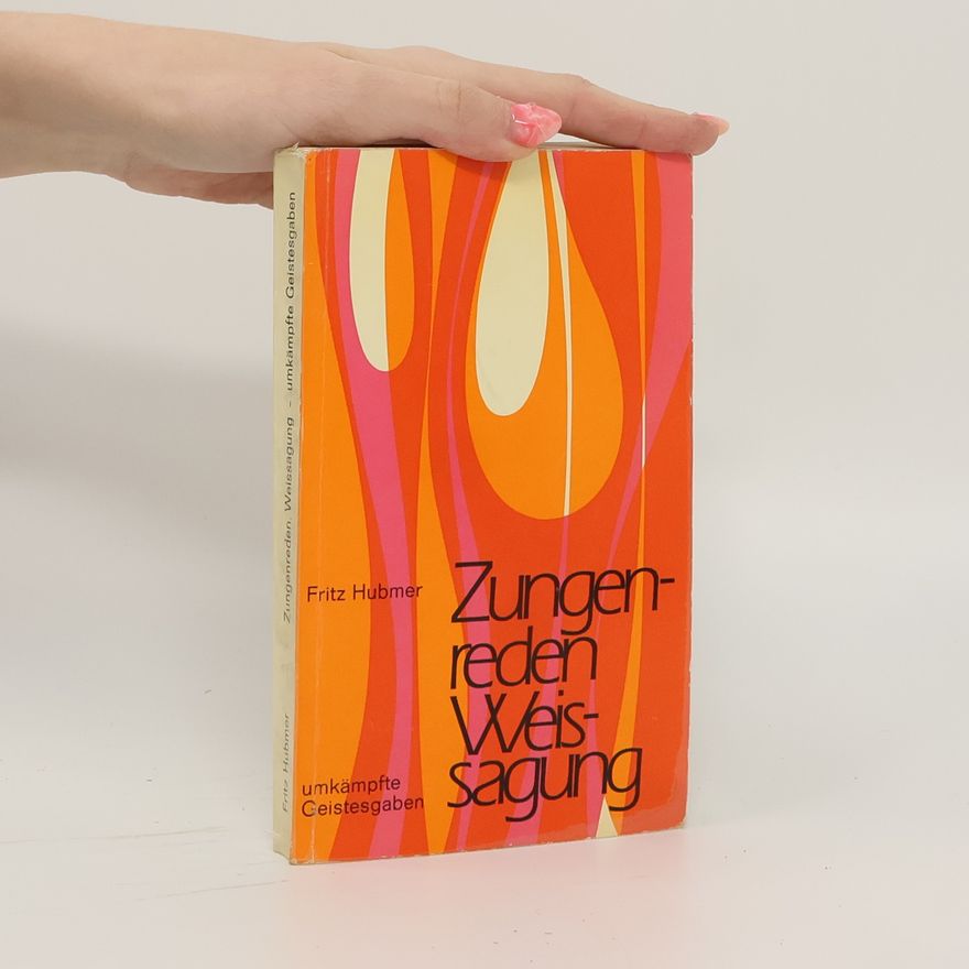 Fritz Hubmer Zungenreden Weissagung
