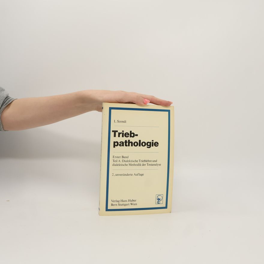 Léopold Szondi Triebpathologie