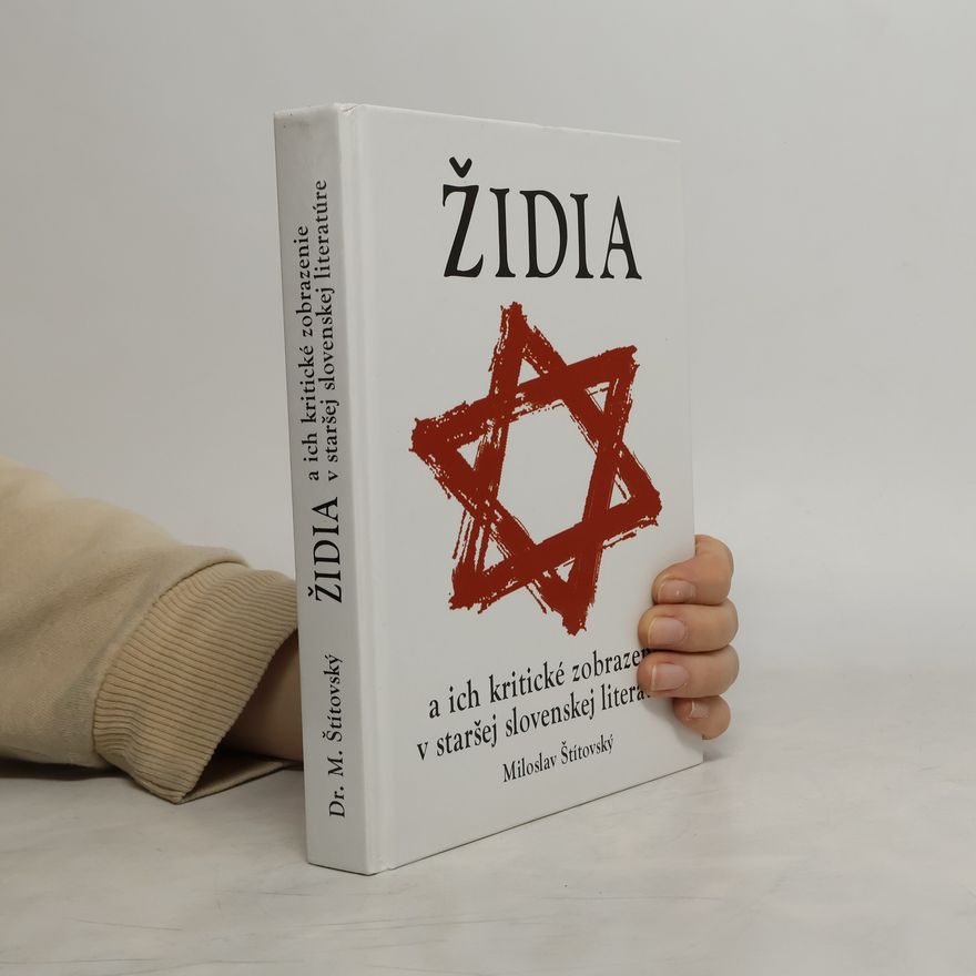 Miloslav Štítovský Židia a ich kritické zobrazenie v staršej slovenskej literatúre
