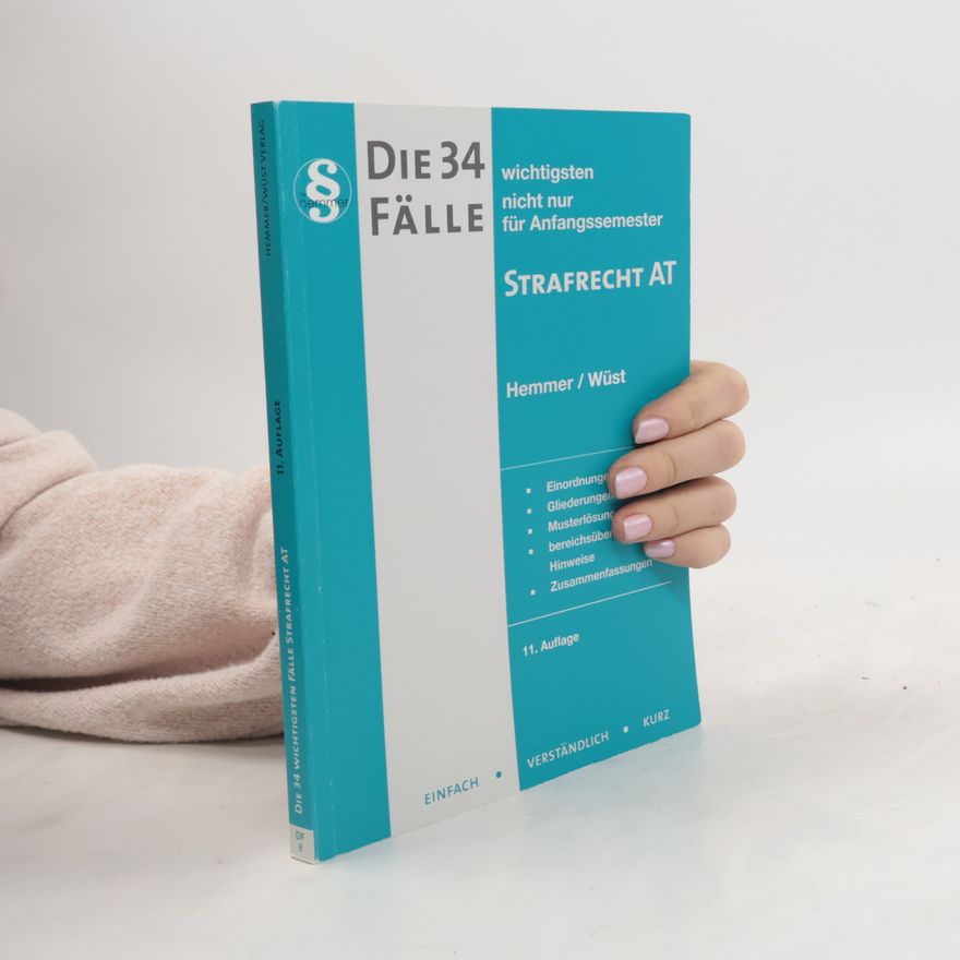 Karl-Edmund Hemmer Die 34 wichtigsten Fälle zum Strafrecht AT