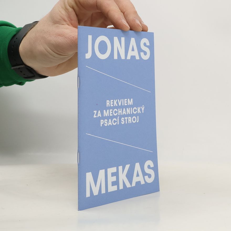 Jonas Mekas Rekviem za mechanický psací stroj