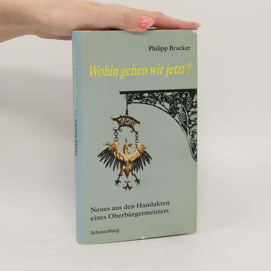 Philipp Brucker Wohin gehen wir jetzt?