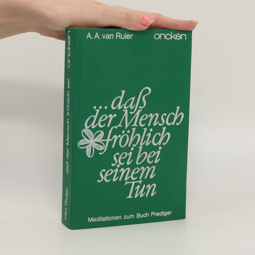 Albert Arnold Ruler Dass der Mensch fröhlich sei bei seinem Tun