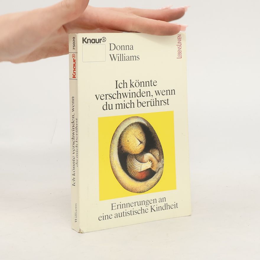 Donna Williams Ich könnte verschwinden, wenn du mich berührst