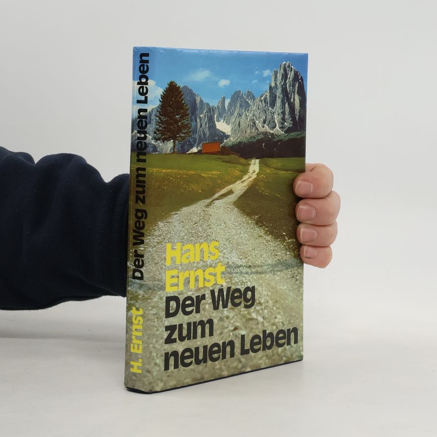 Hans Ernst Der Weg zum neuen Leben