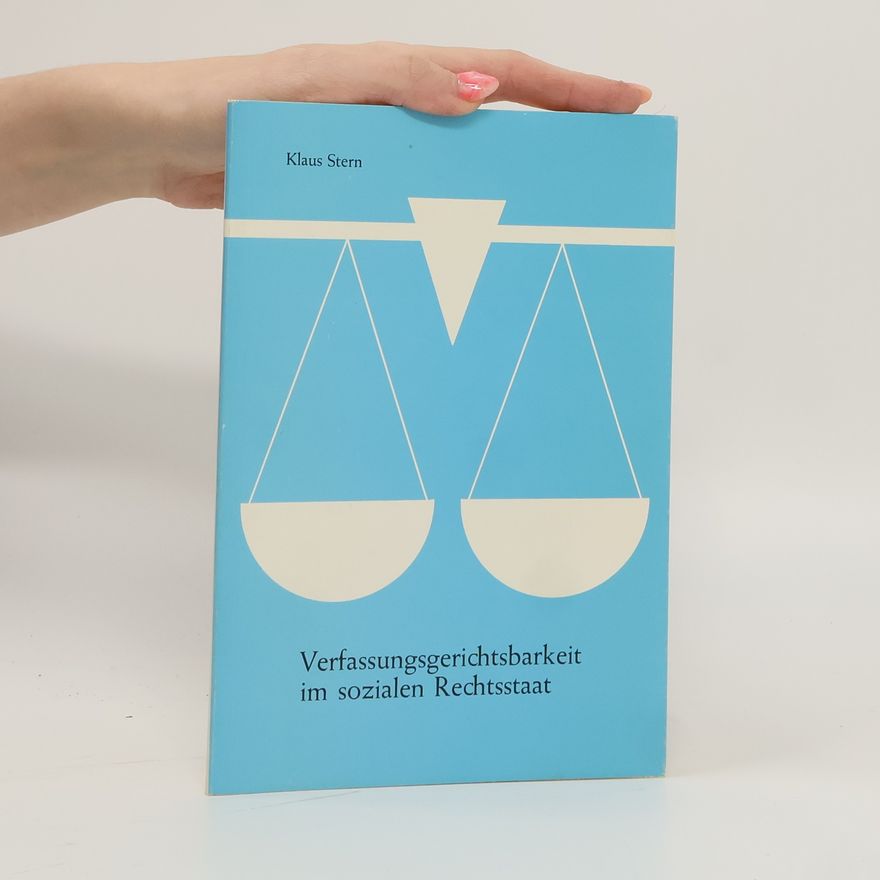 Klaus Stern Verfassungsgerichtsbarkeit im sozialen Rechtsstaat