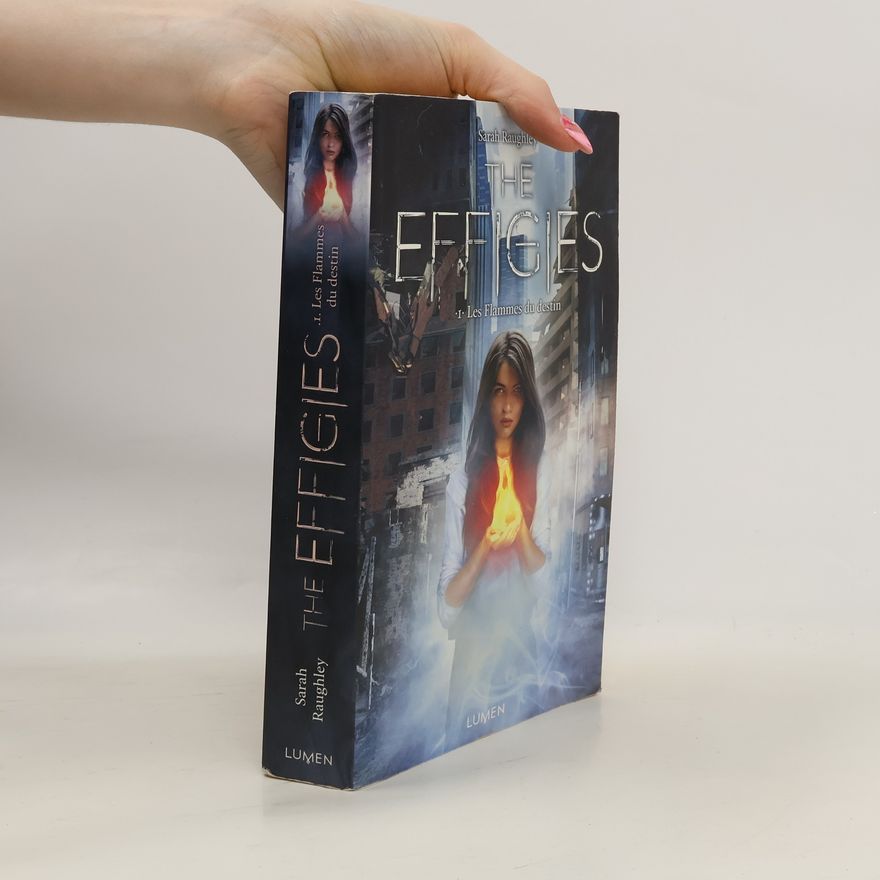 Sarah Raughley The Effigies - 1: Les Flammes du Destin