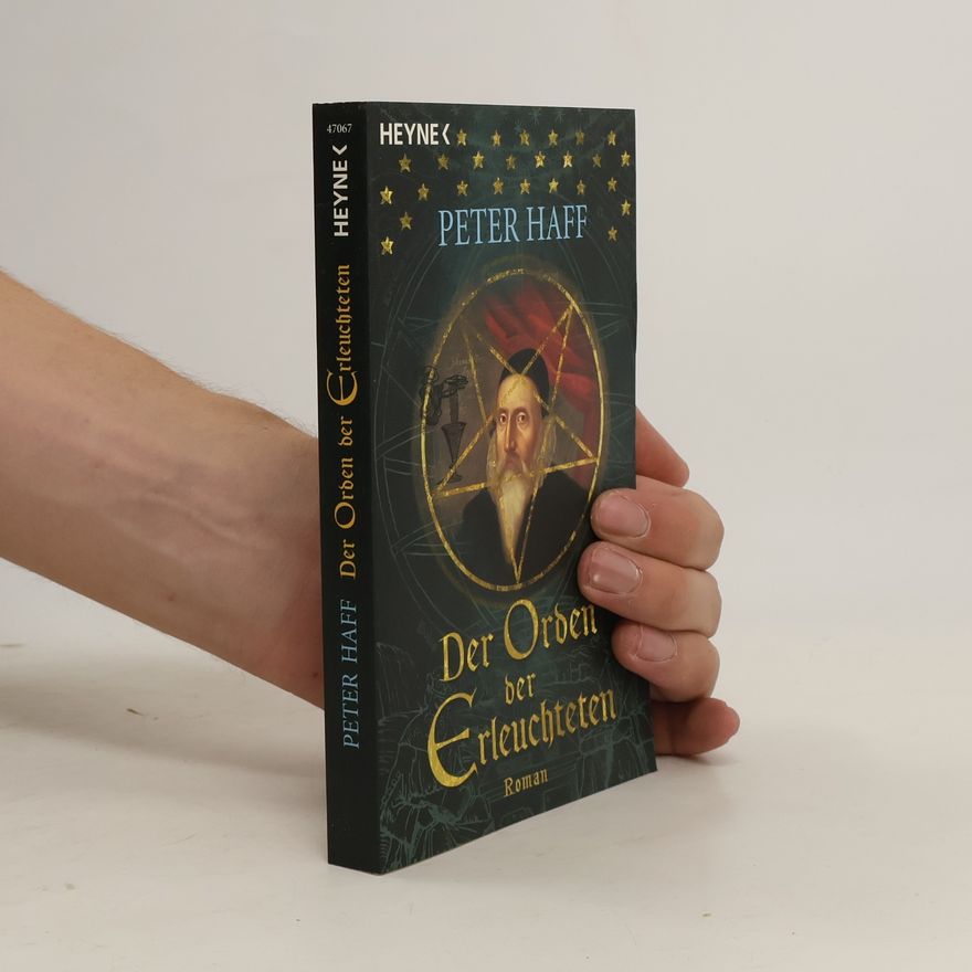 Peter R. Haff Der Orden der Erleuchteten. Roman
