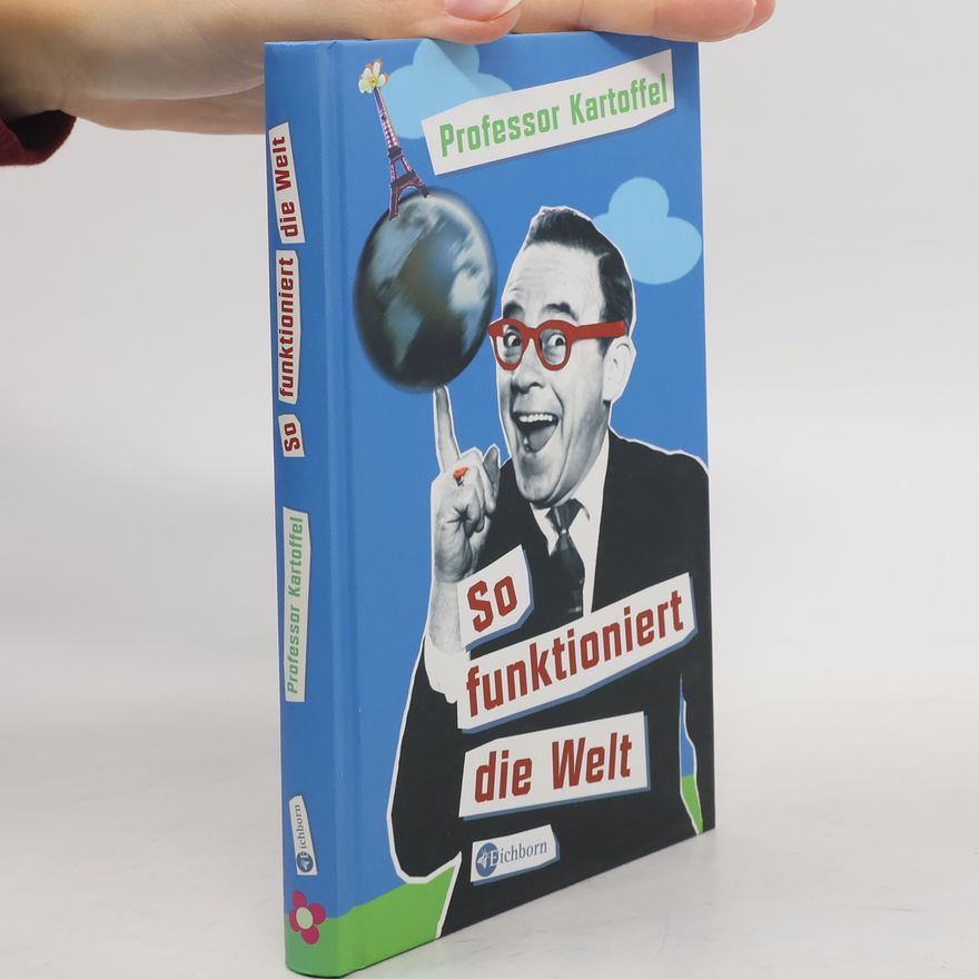Hans Kantereit Prof. Kartoffel - so funktioniert die Welt