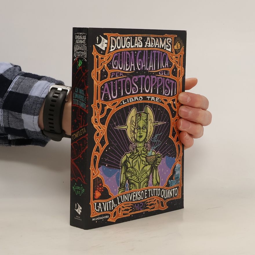 Douglas Adams Guida Galattica per gli Autostoppisti - 3: La vita, l'universo e tutto quanto