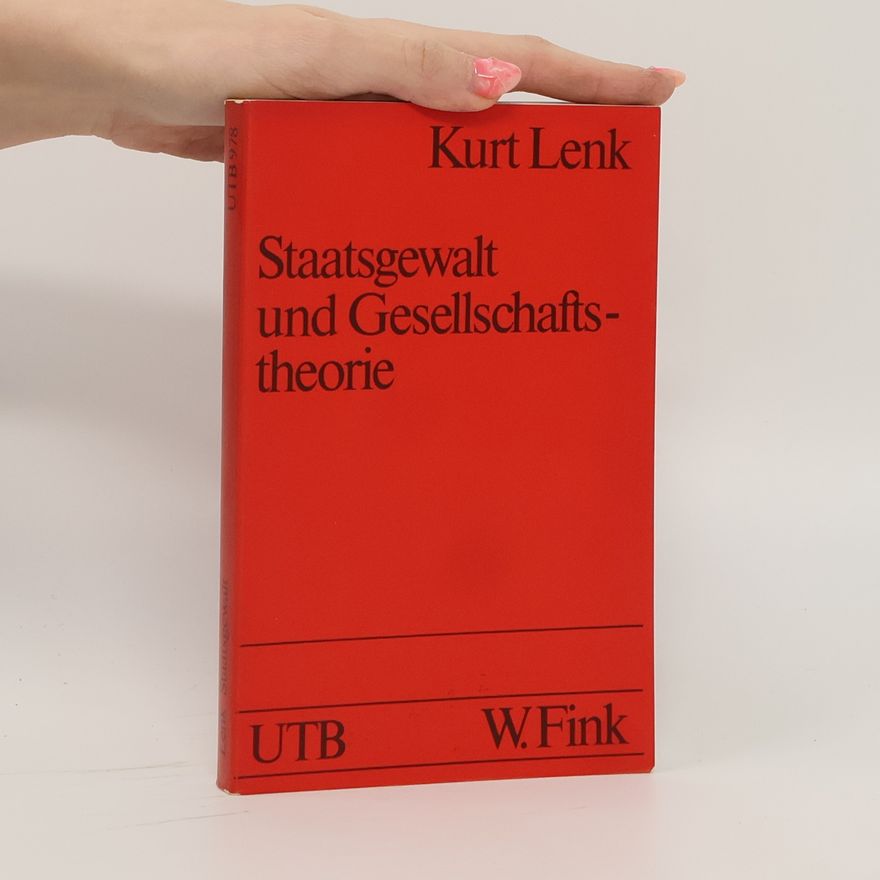 Kurt Lenk Uni-Taschenbücher: Staatsgewalt und Gesellschaftstheorie