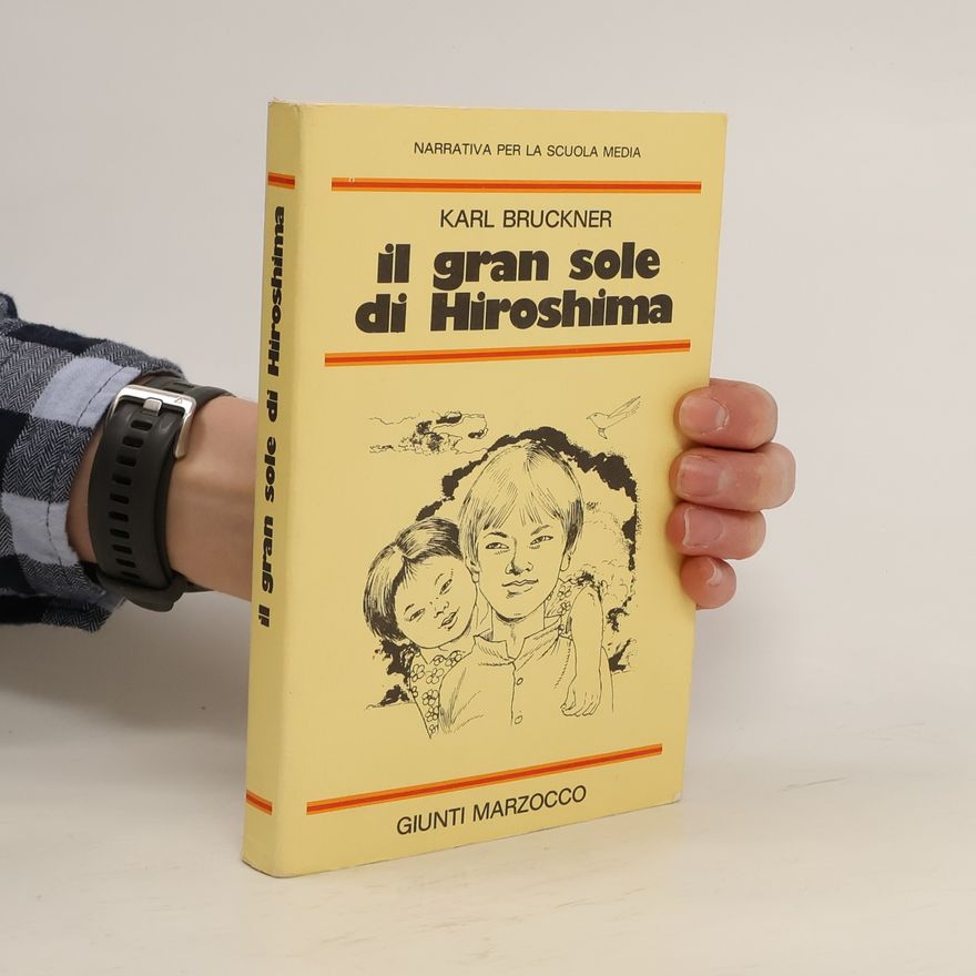 Karl Bruckner Il gran sole di Hiroshima