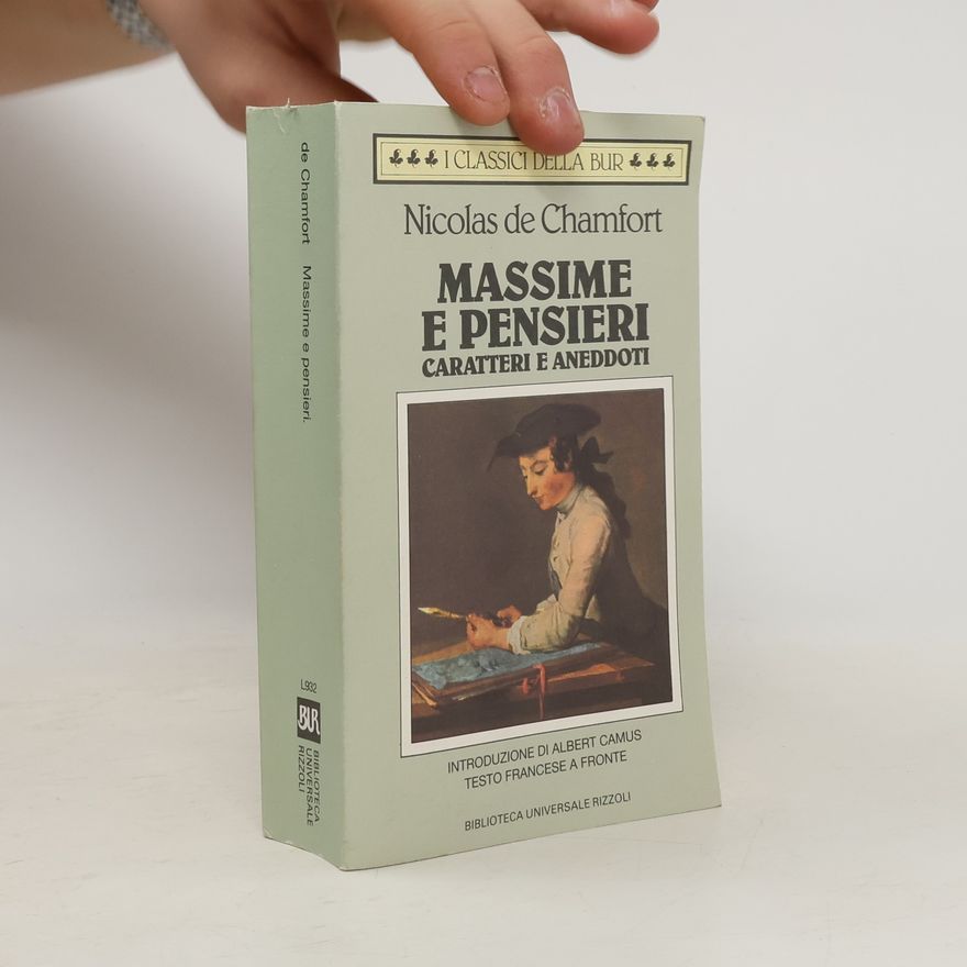 Nicolas de Chamfort Massime e pensieri. Caratteri e aneddoti
