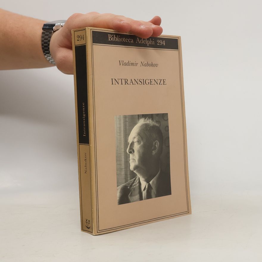 Vladimir Vladimirovič Nabokov Biblioteca Adelphi - 294: Intransigenze