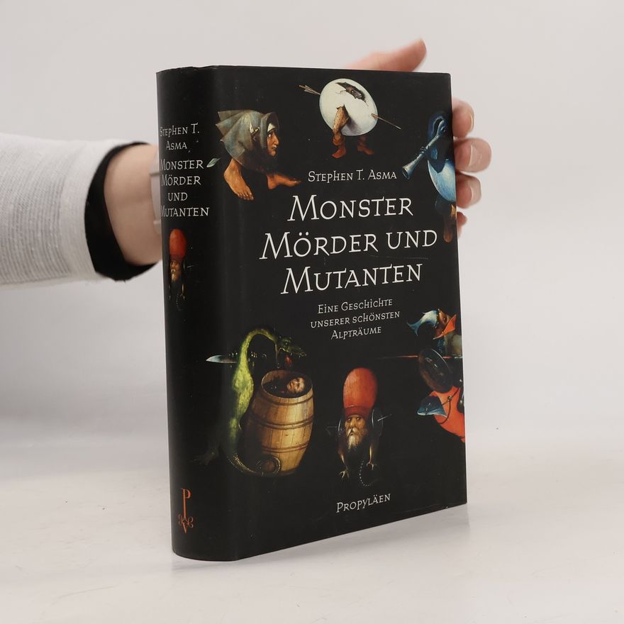 Stephen T. Asma Monster, Mörder und Mutanten