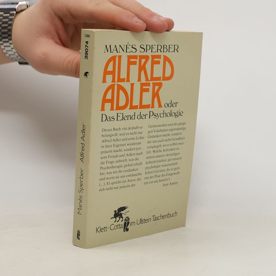 Manès Sperber Alfred Adler oder Das Elend der Psychologie