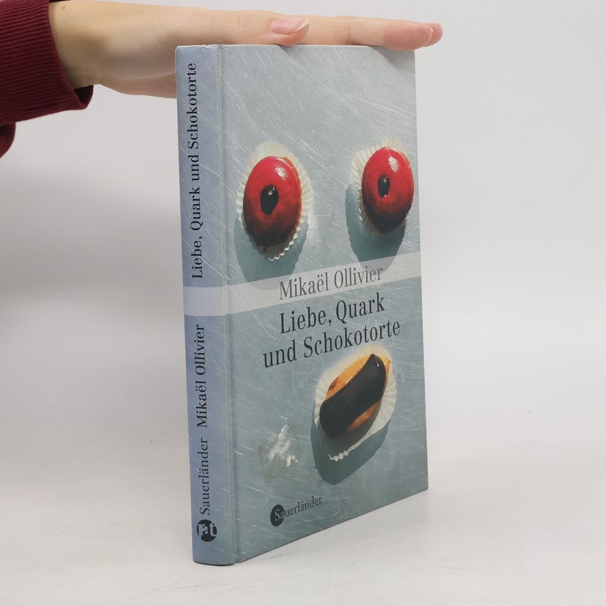 Mikaël Ollivier Liebe, Quark und Schokotorte