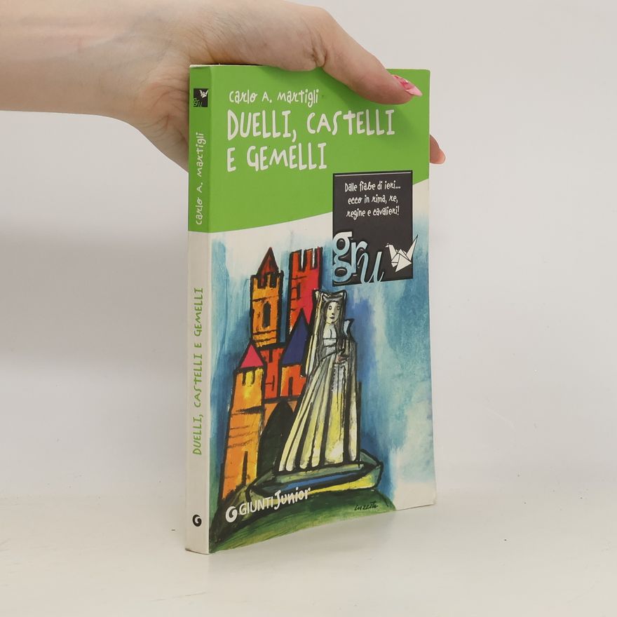Carlo Martigli Duelli, castelli e gemelli