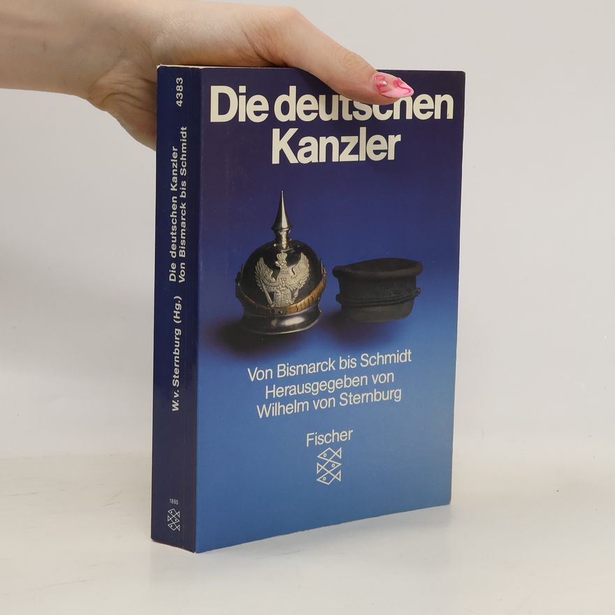 Wilhelm Sternburg Die deutschen Kanzler