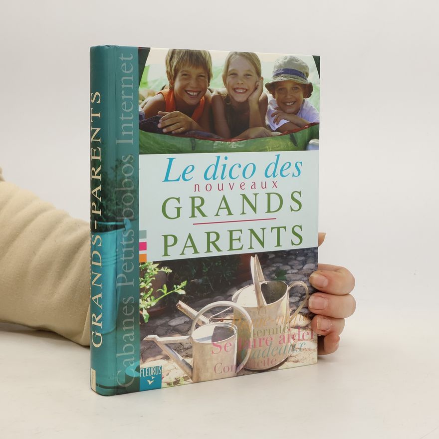 Dominique Alice Rouyer Le dico des nouveaux grands-parents