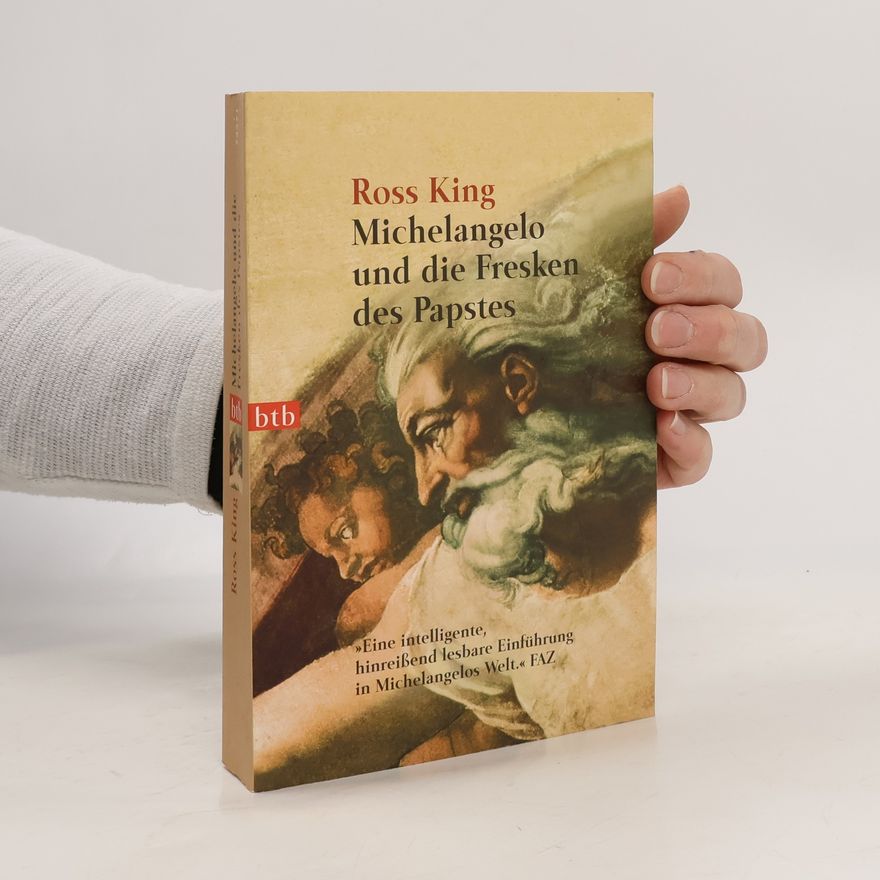 Ross King Michelangelo und die Fresken des Papstes