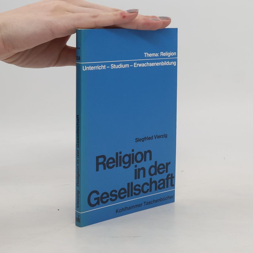 Siegfried Vierzig Religion in der Gesellschaft