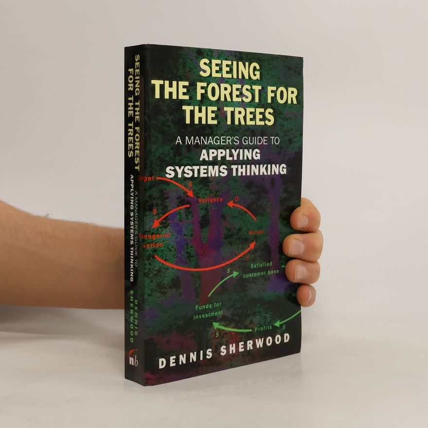 Dennis Sherwood Seeing the Forest for the Trees