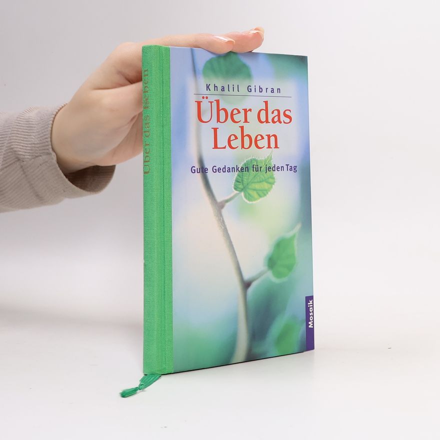 H̱alīl Ǧibrān Über das Leben