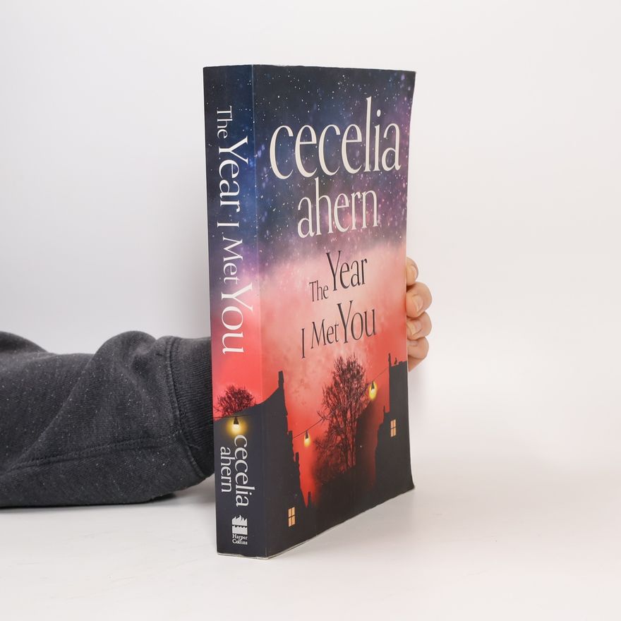 Cecelia Ahern The year I met you