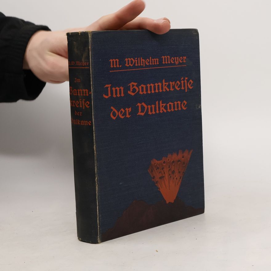 Max Wilhelm Meyer Im Bannkreise der Vulkane