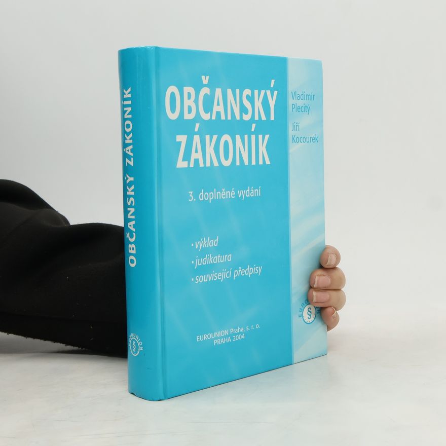 Vladimír Plecitý Občanský zákoník. Výklad, judikatura, související předpisy