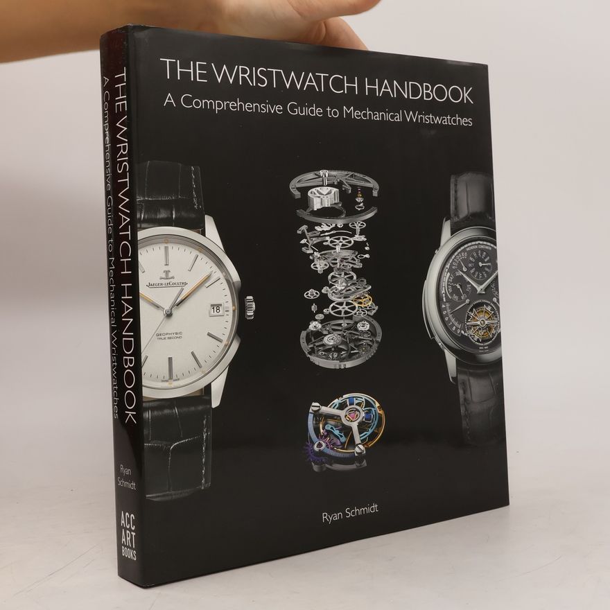 Ryan Schmidt The Wristwatch Handbook