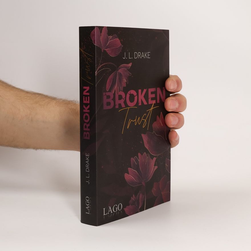 J. L. Drake Broken-Trilogie - 1: Broken Trust