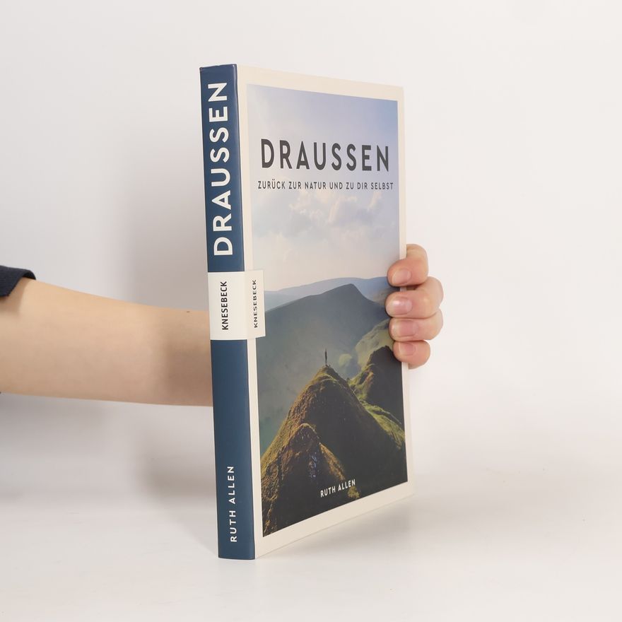 Ruth Allen Draußen - Zurück zur Natur und zu dir selbst