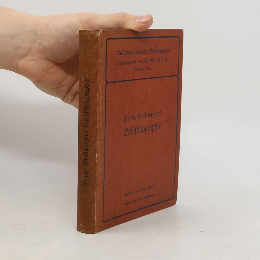 Albrecht Keller Franz Grillparzers Selbstbiographie