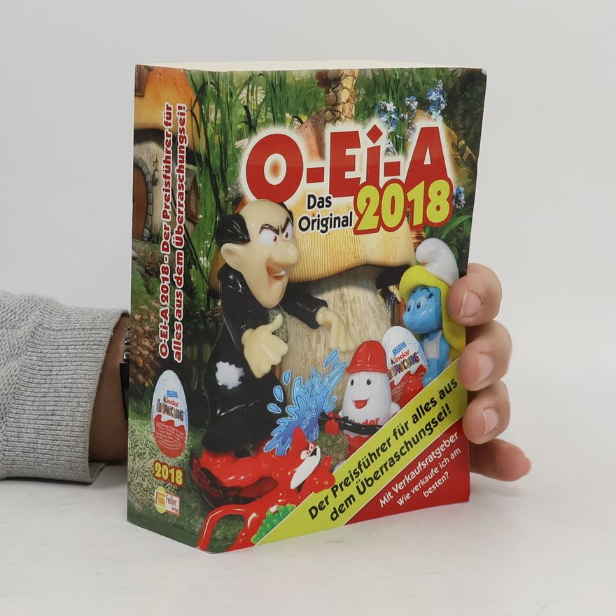 André Feiler O-Ei-A 2018 - Das Original - Der Preisführer für alles aus dem Überraschungsei!