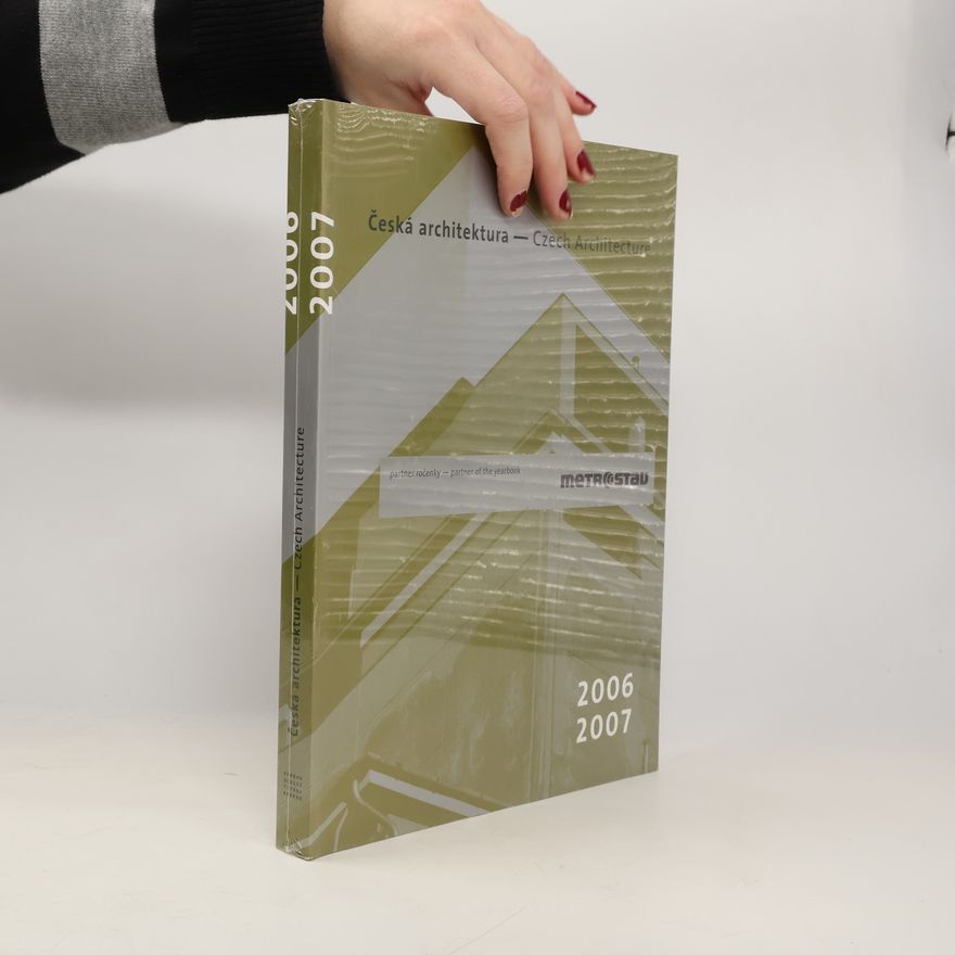 kolektiv Česká architektura 2006-2007 : ročenka / Czech architecture 2006-2007 : yearbook