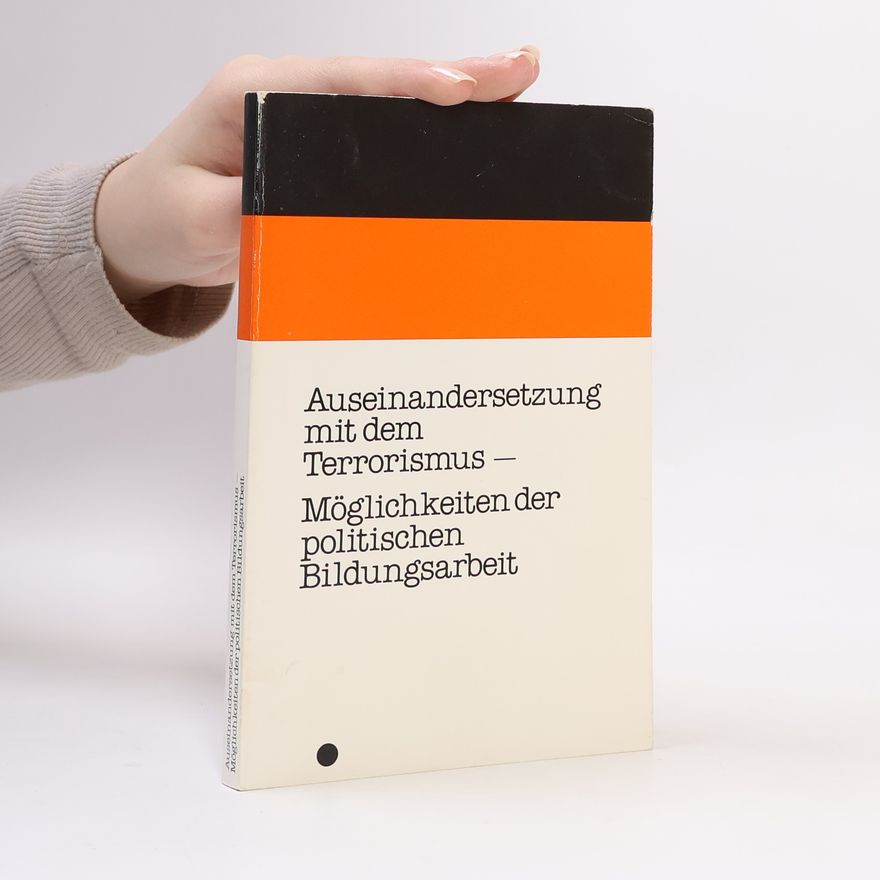 Autores varios Auseinandersetzung mit dem Terrorismus, Möglichkeiten der politischen Bildungsarbeit