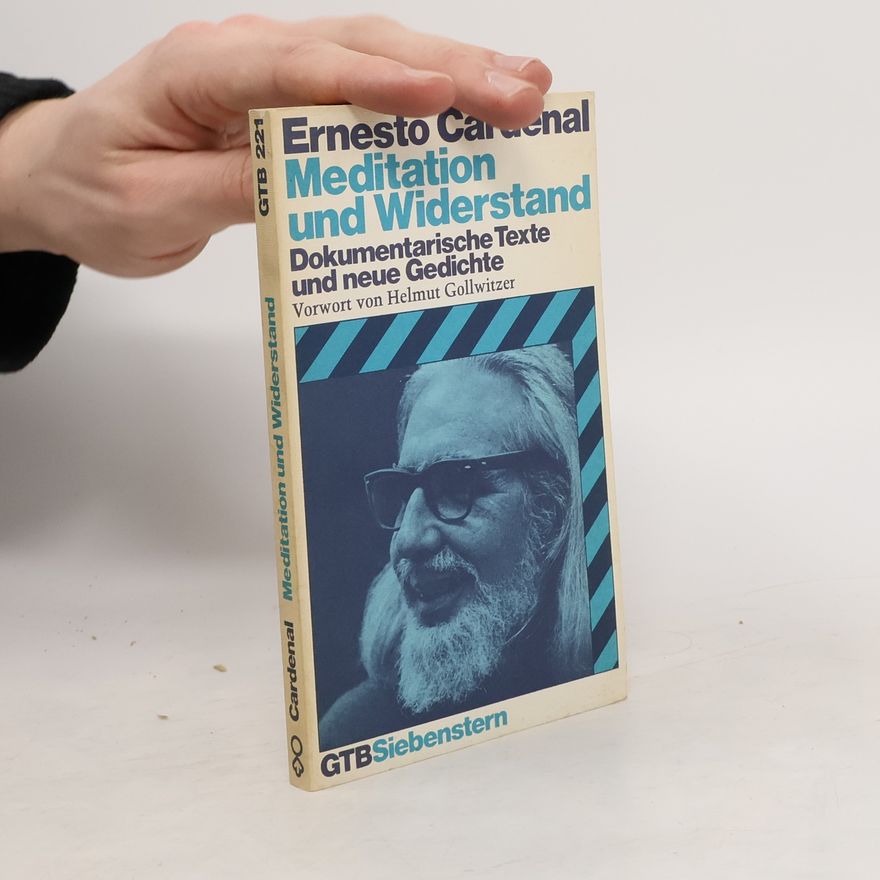 Ernesto Cardenal Meditation und Widerstand