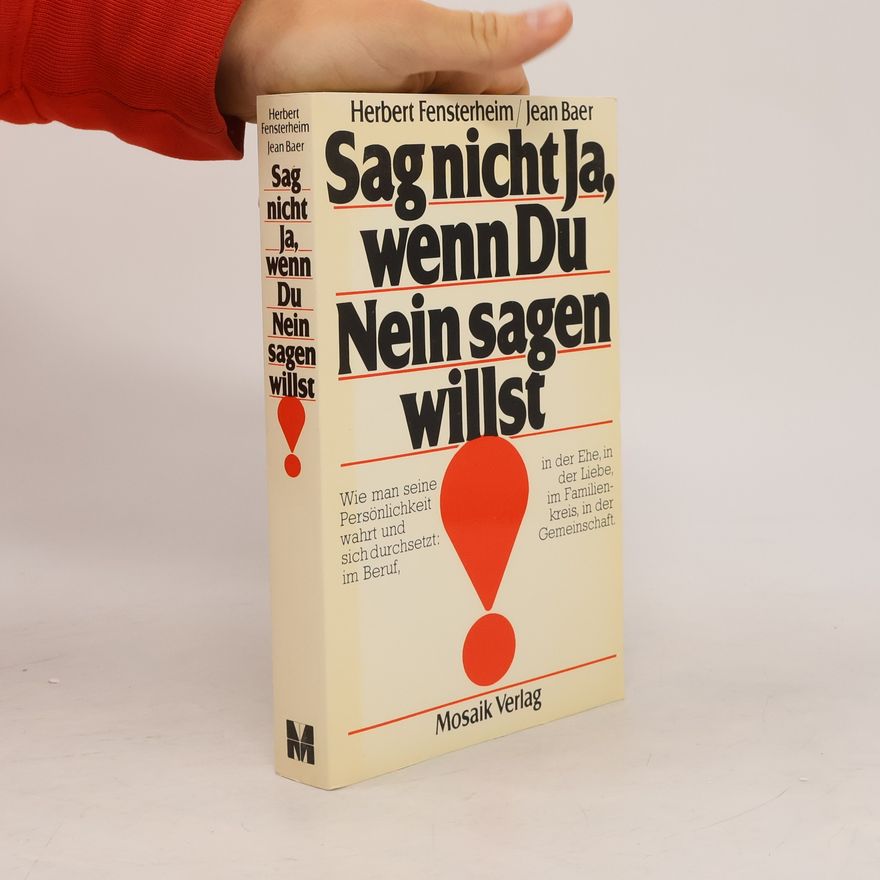 Herbert Fensterheim Sag nicht Ja, wenn Du Nein sagen willst