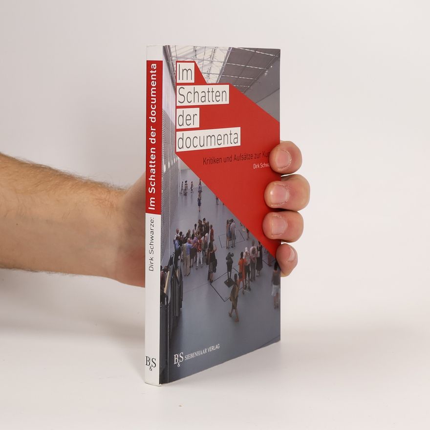 Dirk Schwarze Im Schatten der documenta