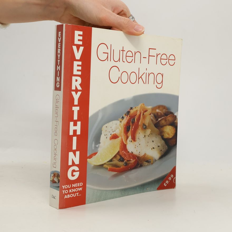 Nancy Maar Everything You Need to Know About...: Gluten-Free Cooking